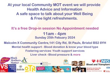 Poster from DET Community.  Blue and purple text on a white background reads: DET Community Proudly Presents our COMMUNITY MOT  At your local Community MOT event we will provide Health Advice and Information  A safe space to talk about your Well Being and Free light refreshments.  It's a free Drop-in session No Appointment Needed  11am - 4pm Sunday 25th February 2024  Malcolm X Community Centre, 141 City Rd, St Pauls, Bristol BS2 8YH  Mental health support - Blood donation & know your blood type  Fostering 